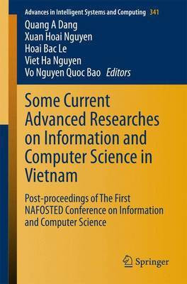 Some Current Advanced Researches on Information and Computer Science in Vietnam; Post-Proceedings of the First Nafosted Conference on Information and Computer Science(English, Electronic book text, unknown) Some Current Advanced Researches on Information and Computer Science in Vietnam; Post-Proceedings of the First Nafosted Conference on Information and Computer Science(English, Electronic book text, unknown)