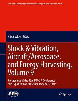 Shock & Vibration, Aircraft/Aerospace, and Energy Harvesting, Volume 9(English, Electronic book text, unknown)