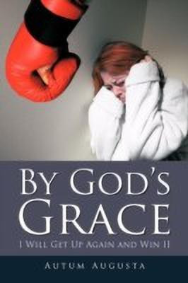 By God's Grace(English, Paperback, Augusta Autum)