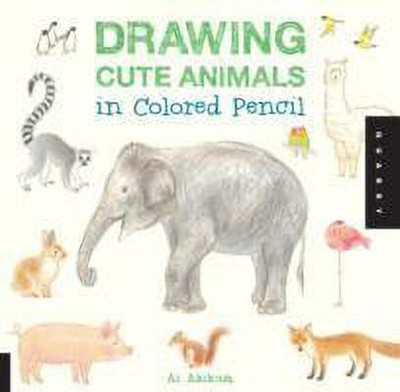 Drawing Cute Animals in Colored Pencil: Volume 1(English, Paperback, Akikusa Ai)