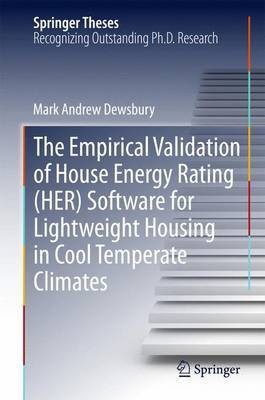 The Empirical Validation of House Energy Rating (Her) Software for Lightweight Housing in Cool Temperate Climates(English, Electronic book text, unknown)