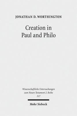 Creation in Paul and Philo(English, Paperback, Worthington Jonathan D.)