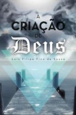 A Criacao de Deus(English, Paperback, Sousa Luis Filipe Fino De)