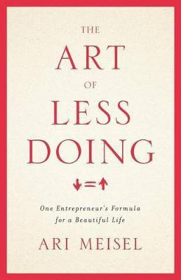 The Art Of Less Doing(English, Paperback, Meisel Ari)