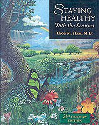 Staying Healthy with the Seasons(English, Paperback, Haas Elson M.)