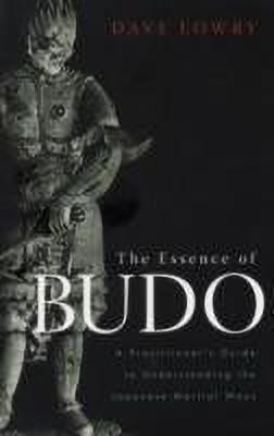 The Essence of Budo(English, Paperback, Lowry Dave)