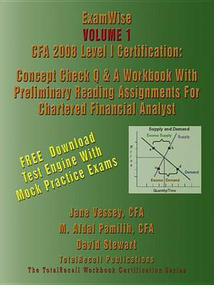 Examwise Volume 1 CFA 2008 Level I Certification with Preliminary Reading Assignments for Chartered Financial Analyst with Download Software(English, Electronic book text, Vessey Cfa Jane) Examwise Volume 1 CFA 2008 Level I Certification with Preliminary Reading Assignments for Chartered Financial Analyst with Download Software(English, Electronic book text, Vessey Cfa Jane)