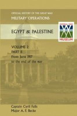 Military Operations Egypt & Palestine Vol II Part II Official History of the Great War Other Theatres(English, Paperback, Falls Captain Cyril)