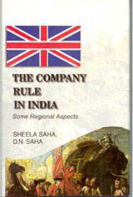 The Company Rule in India(English, Hardcover, Saha Sheela)