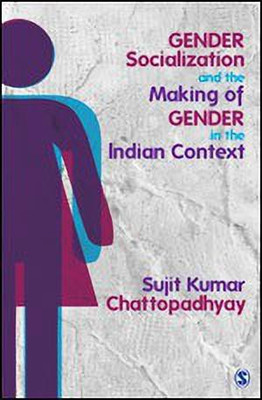 Gender Socialization and the Making of Gender in the Indian Context(English, Hardcover, Chattopadhyay Sujit Kumar)