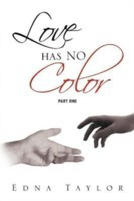 Love Has No Color Part One(English, Paperback, Taylor Edna)