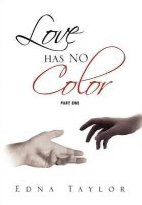Love Has No Color Part One(English, Hardcover, Taylor Edna)