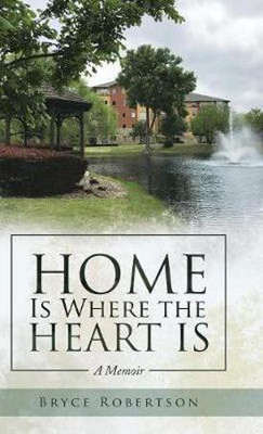 Home Is Where the Heart Is(English, Hardcover, Robertson Bryce)