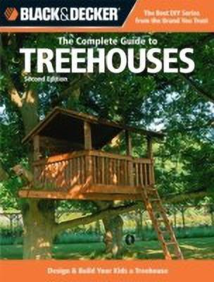 The Complete Guide to Treehouses (Black & Decker)(English, Paperback, Schmidt Philip)