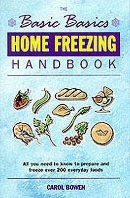 Basics Basics Home Freezing Handbook(English, Paperback, Bowen Carol)