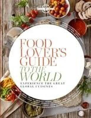 Food Lover's Guide to the World(English, Paperback, Lonely Planet Food)