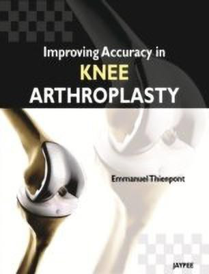 Improving Accuracy in Knee Arthroplasty(English, Hardcover, unknown)