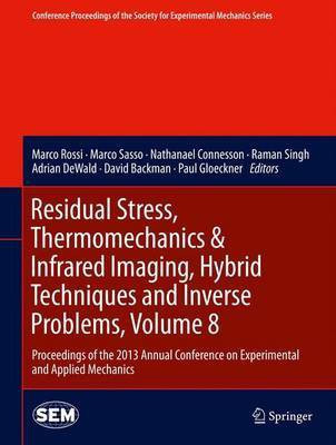 Residual Stress, Thermomechanics & Infrared Imaging, Hybrid Techniques and Inverse Problems, Volume 8(English, Hardcover, unknown)