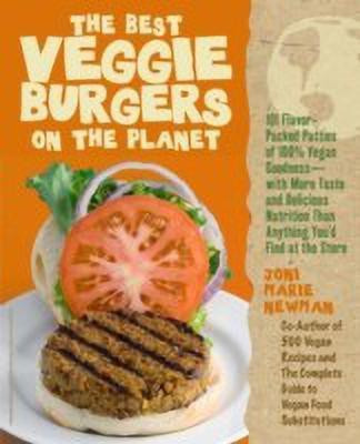 The Best Veggie Burgers on the Planet(English, Paperback, Newman Joni Marie)