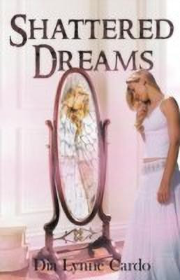 Shattered Dreams(English, Paperback, Cardo Dia Lynne)