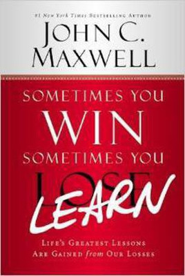 Sometimes You Win-Sometimes You Learn(English, Paperback, Maxwell John C.)