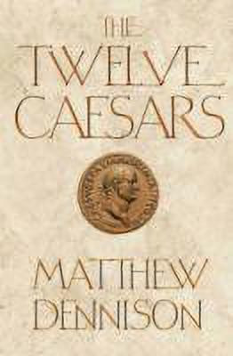 The Twelve Caesars(English, Paperback, Dennison Matthew)