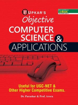 Objective Computer Science & Applications ( Useful for UGC NET & Other Higher Competitive Exams.)(English, Paperback, Prof. Arora, Dr. Parashar)