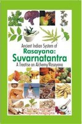 Ancient Indian System of Rasayana Suvarnatantra(English, Paperback, Palit, Chittrabrata)