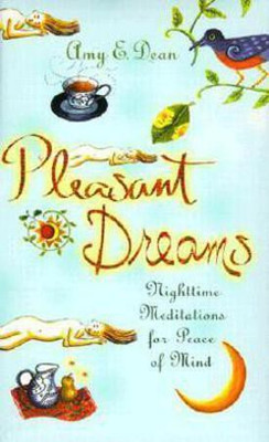 Pleasant Dreams  - Nighttime Meditations for Peace of Mind(English, Hardcover, Dean Amy E.)