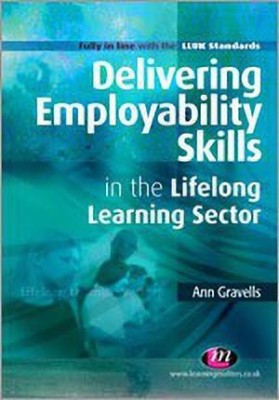 Delivering Employability Skills in the Lifelong Learning Sector(English, Paperback, Gravells Ann)