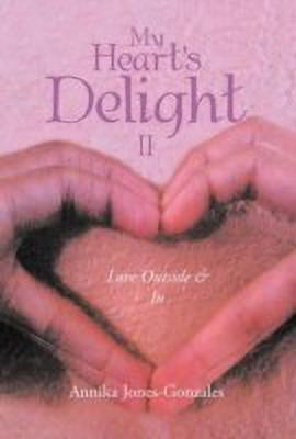 My Heart's Delight II(English, Hardcover, Jones-Gonzales Annika)