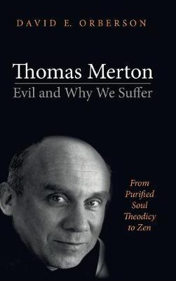 Thomas Merton--Evil and Why We Suffer(English, Hardcover, Orberson David E)