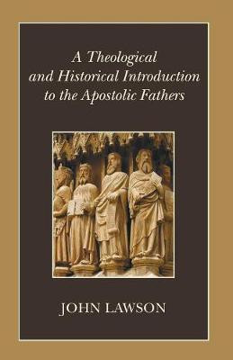 A Theological and Historical Introduction to the Apostolic Fathers(English, Paperback, Lawson John)