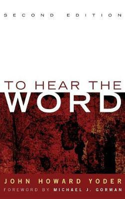 To Hear the Word - Second Edition(English, Hardcover, Yoder John Howard)