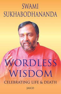 Wordless Wisdom(English, Paperback, Sukhabodhananda Swami)