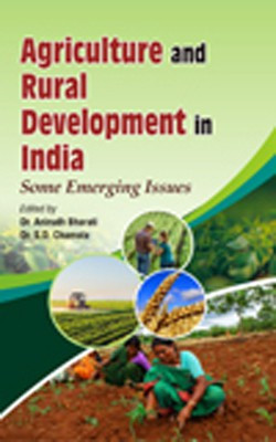 Agriculture and Rural Development in India: Some Emerging Issues(English, Hardcover, Dr. S.D. Chamola, Ed. By Dr. Anirudh Bharati)