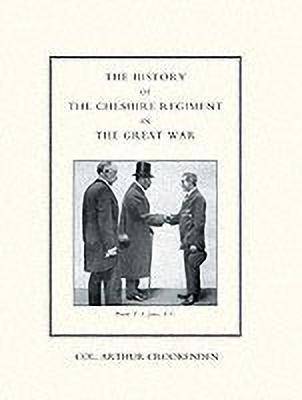 History of the Cheshire Regiment in the Great War 2005(English, Paperback, Crookenden Arthur)