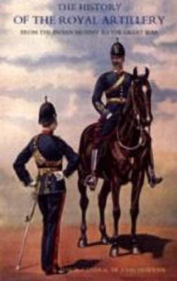 History of the Royal Artillery from the Indian Mutiny to the Great War 1899-1914: v. II(English, Paperback, Headlam John)