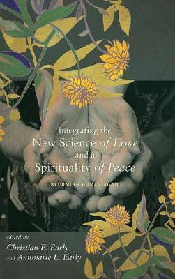 Integrating the New Science of Love and a Spirituality of Peace(English, Hardcover, unknown)