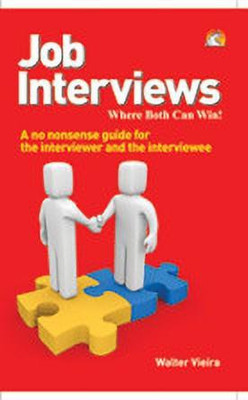 Job Interviews  - A No Nonsense Guide for the Interviewer and The Interviewee(English, Paperback, Vieira Walter)