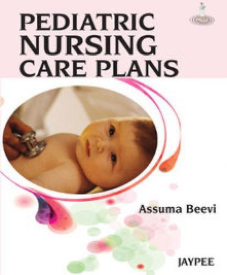 Pediatric Nursing Care Plans(English, Paperback, Beevi Assuma TM)