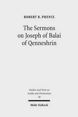 The Sermons on Joseph of Balai of Qenneshrin(English, Paperback, Phenix Robert)