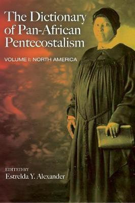 The Dictionary of Pan-African Pentecostalism, Volume One(English, Hardcover, unknown)