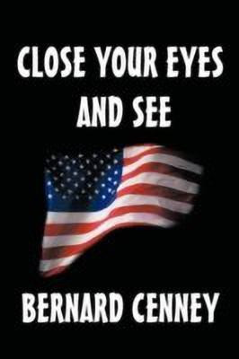 Close Your Eyes and See(English, Paperback, CENNEY BERNARD R.)