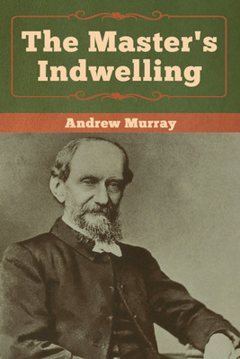 The Master's Indwelling(English, Paperback, Murray Andrew)