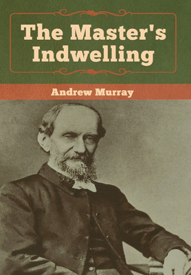The Master's Indwelling(English, Hardcover, Murray Andrew)