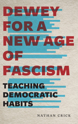 Dewey for a New Age of Fascism(English, Hardcover, Crick Nathan)