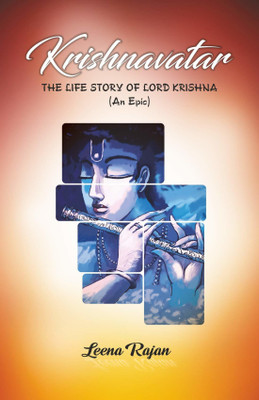 Krishnavatar- Life Story Of Lord Krishna(English, Paperback, Mrs Leena Rajan)