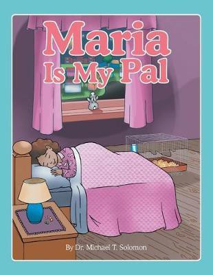 Maria Is My Pal(English, Paperback, Solomon Michael T Dr)