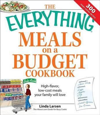 The Everything Meals on a Budget Cookbook(English, Electronic book text, Larsen Linda)